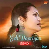 About Yeh Dooriyan (Remix) Song